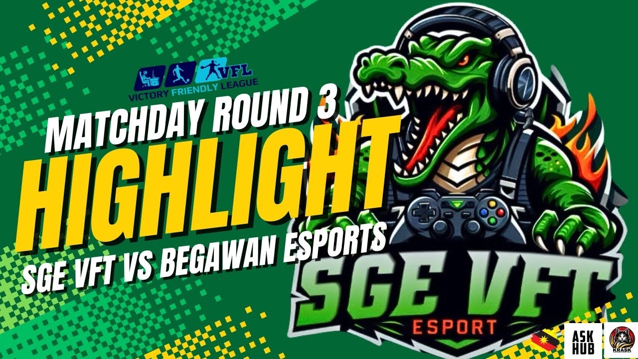 VFL | SGE VFT VS BEGAWAN ESPORT 