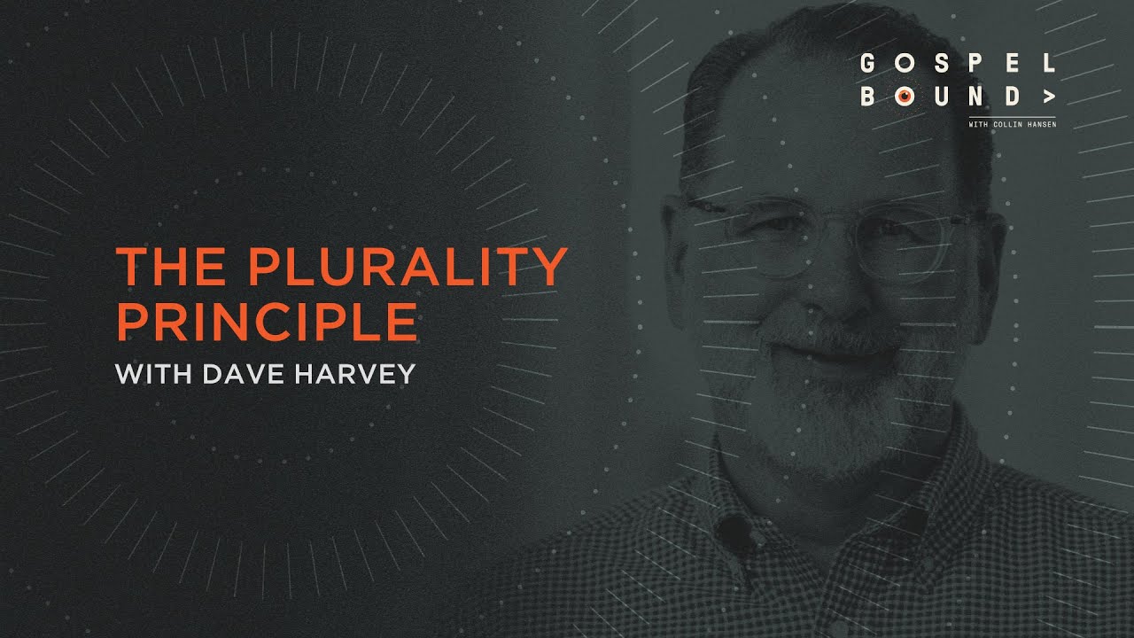 Dave Harvey | The Plurality Principle | Gospel Bound