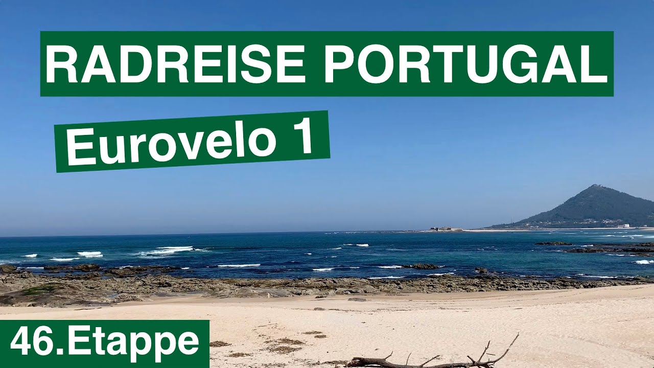 🇵🇹 Radreise Caminho Portugues | Von Vila Praia de Ancora nach Tui | Jakobsweg Portugal