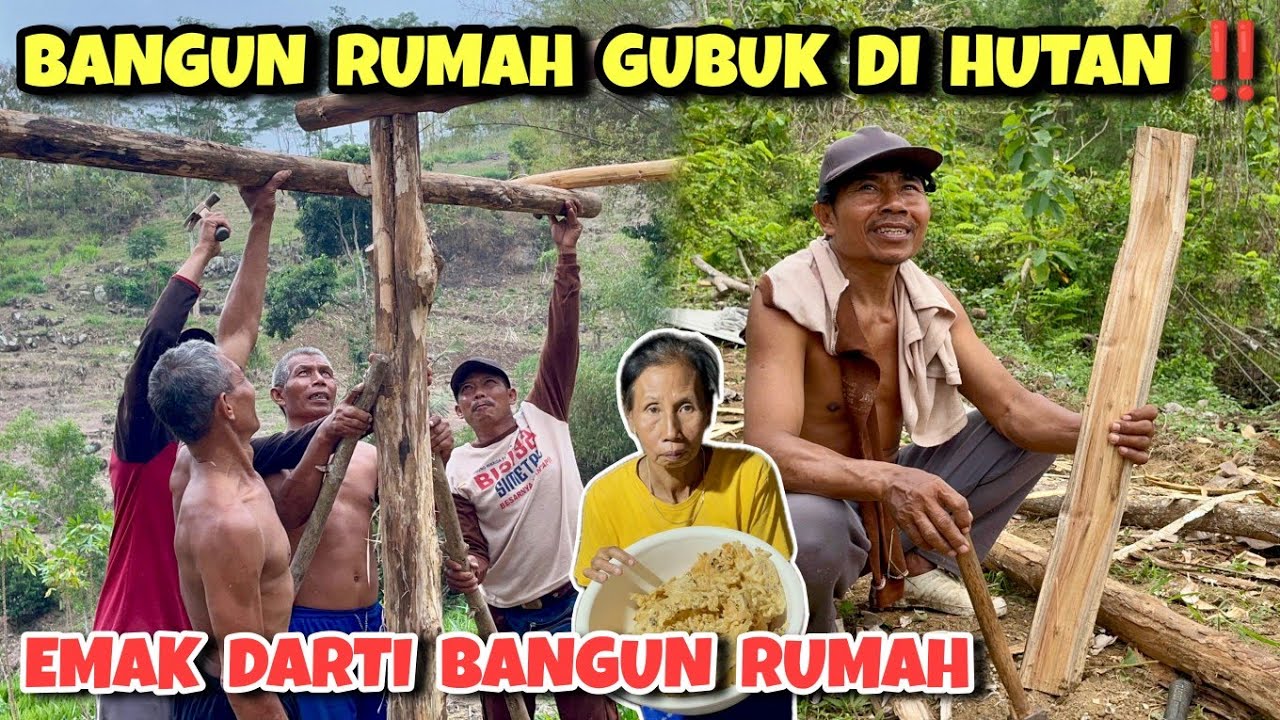 Emak Darti bangun rumah di hutan ‼️ Semua gotong royong ikut membantu