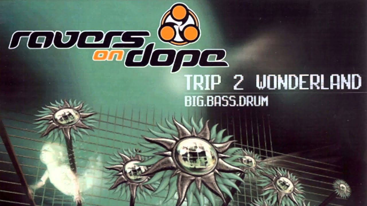 Ravers On Dope - Trip 2 Wonderland (Original Mix) (2003)