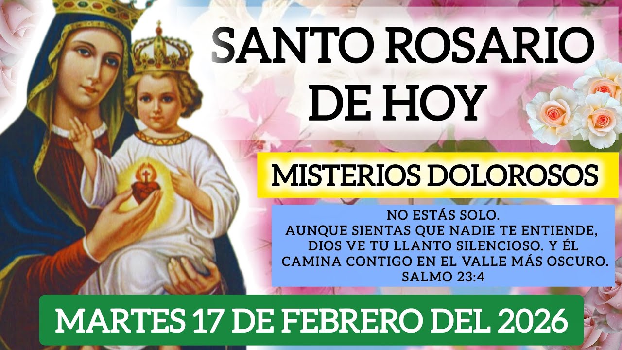 🌹SANTO ROSARIO DE HOY MARTES 17 DE FEBRERO DEL2026🪻MISTERIOS DOLOROSOS#rosario#rosariodehoy#oración 