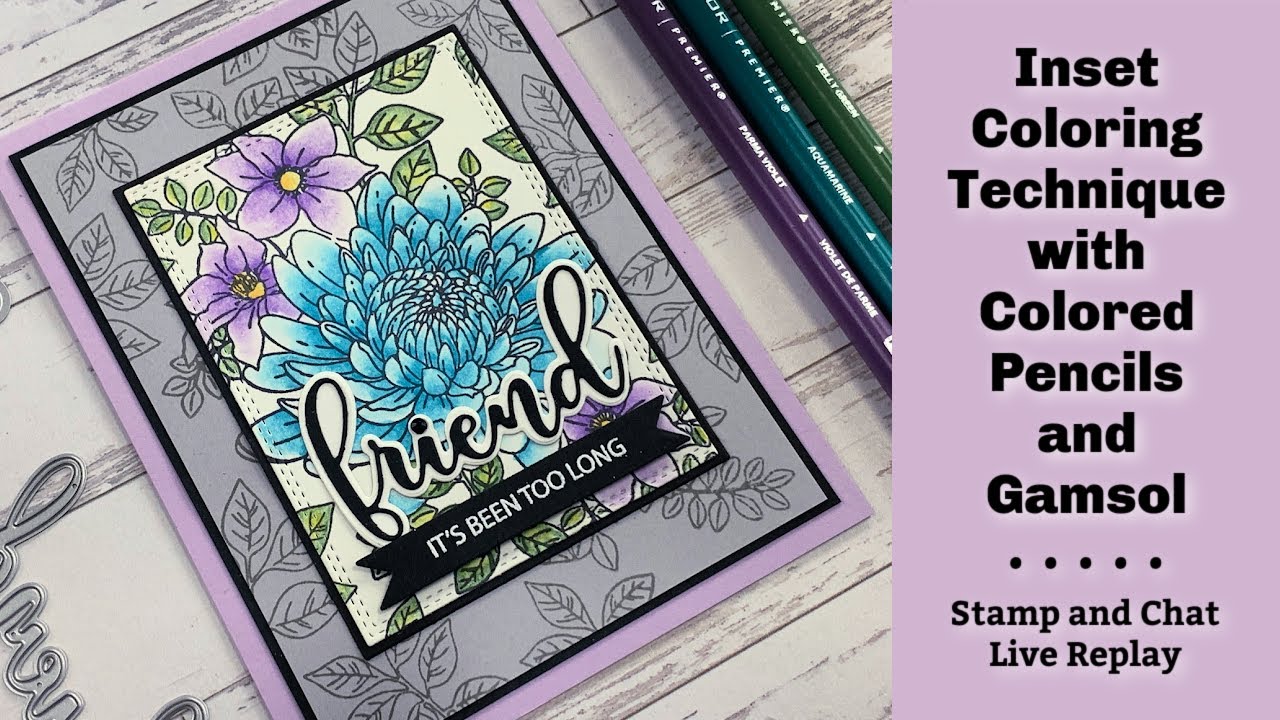 Inset Coloring Technique with Colored Pencils and Gamsol - Stamp and Chat Live Replay