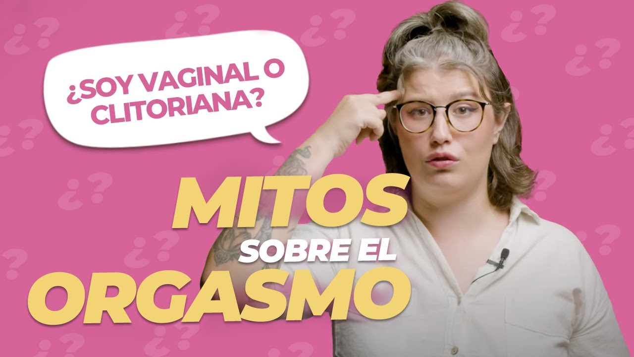 DOS TIPOS DE ORGASMOS ¿EXISTEN? 🍓 | Aprende sobre sexo.