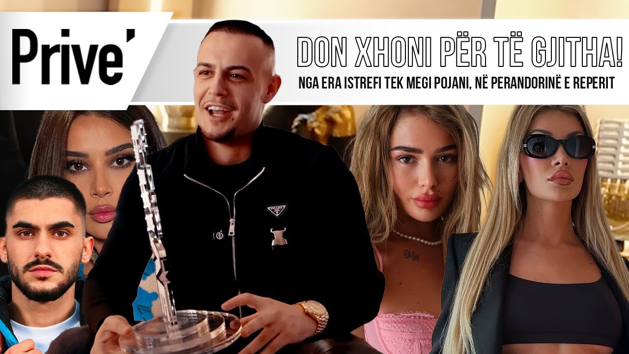 Don Xhoni për të gjitha! Nga Era Istrefi tek Megi Pojani, në perandorinë e reperit - Prive TV