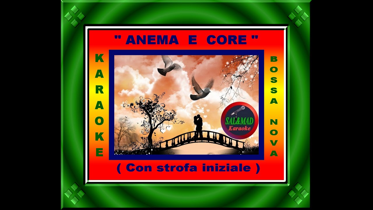 ANEMA E CORE - KARAOKE – (CON STROFA INIZIALE) -  BOSSA NOVA - BASE: “SAL&MAD-2024”