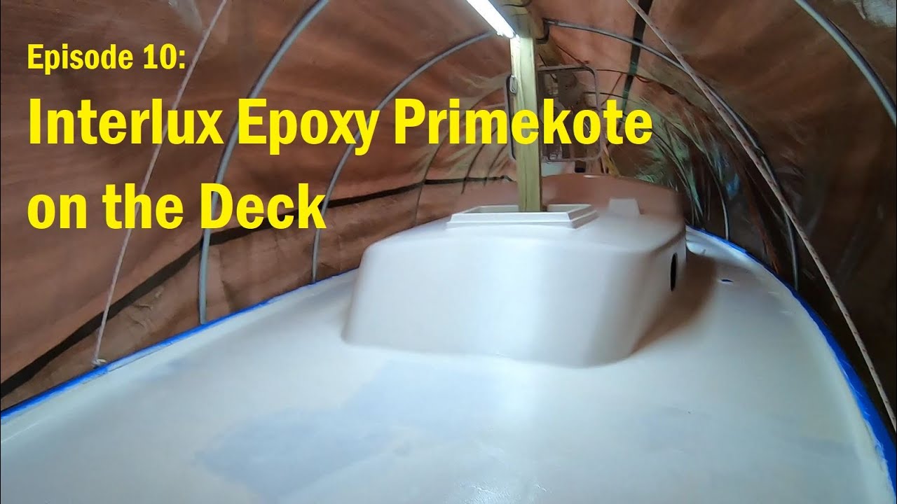 Episode 10: Interlux Epoxy Primekote on the Deck