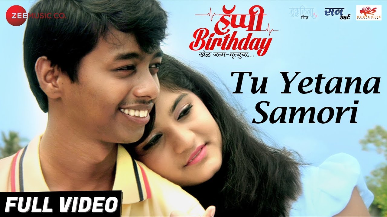 Tu Yetana Samori - Full Video | Happy Birthday | Nimish Kijbile & Sejal Gharat | Rohit R & Aanandi J