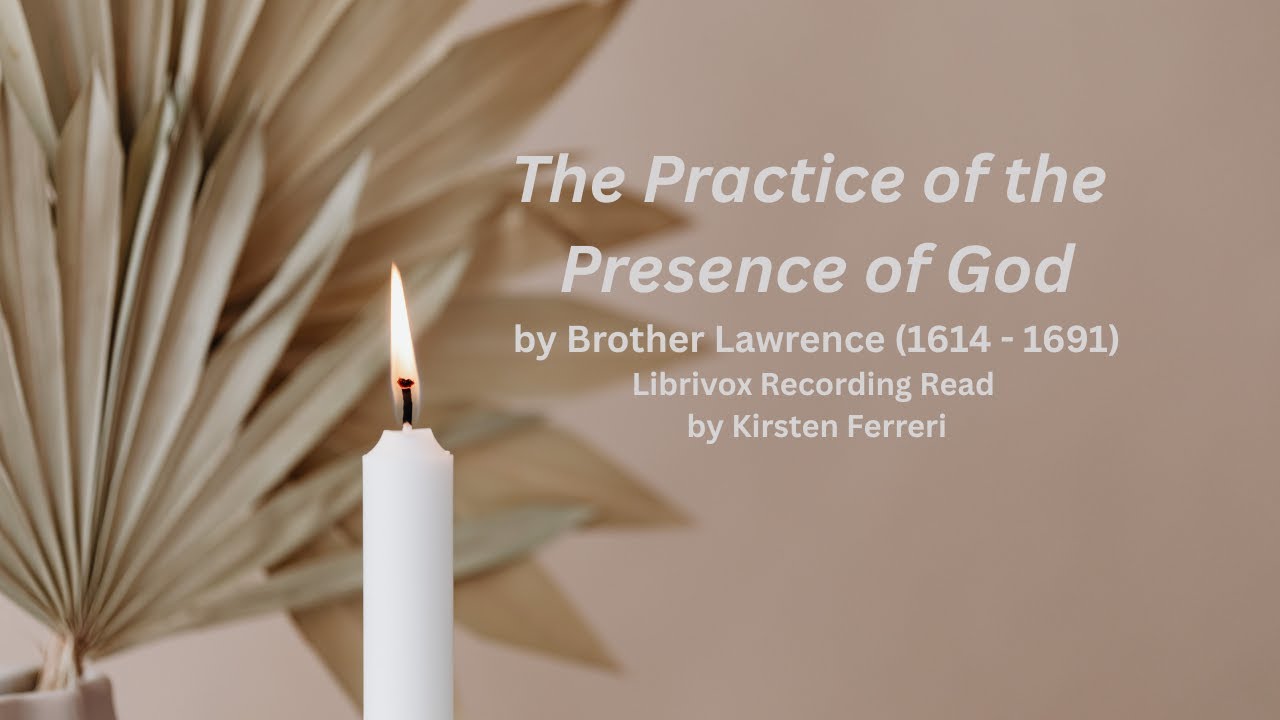 The Practice of the Presence of God by Brother Lawrence #ChristianInspiration #spiritualaudiobook