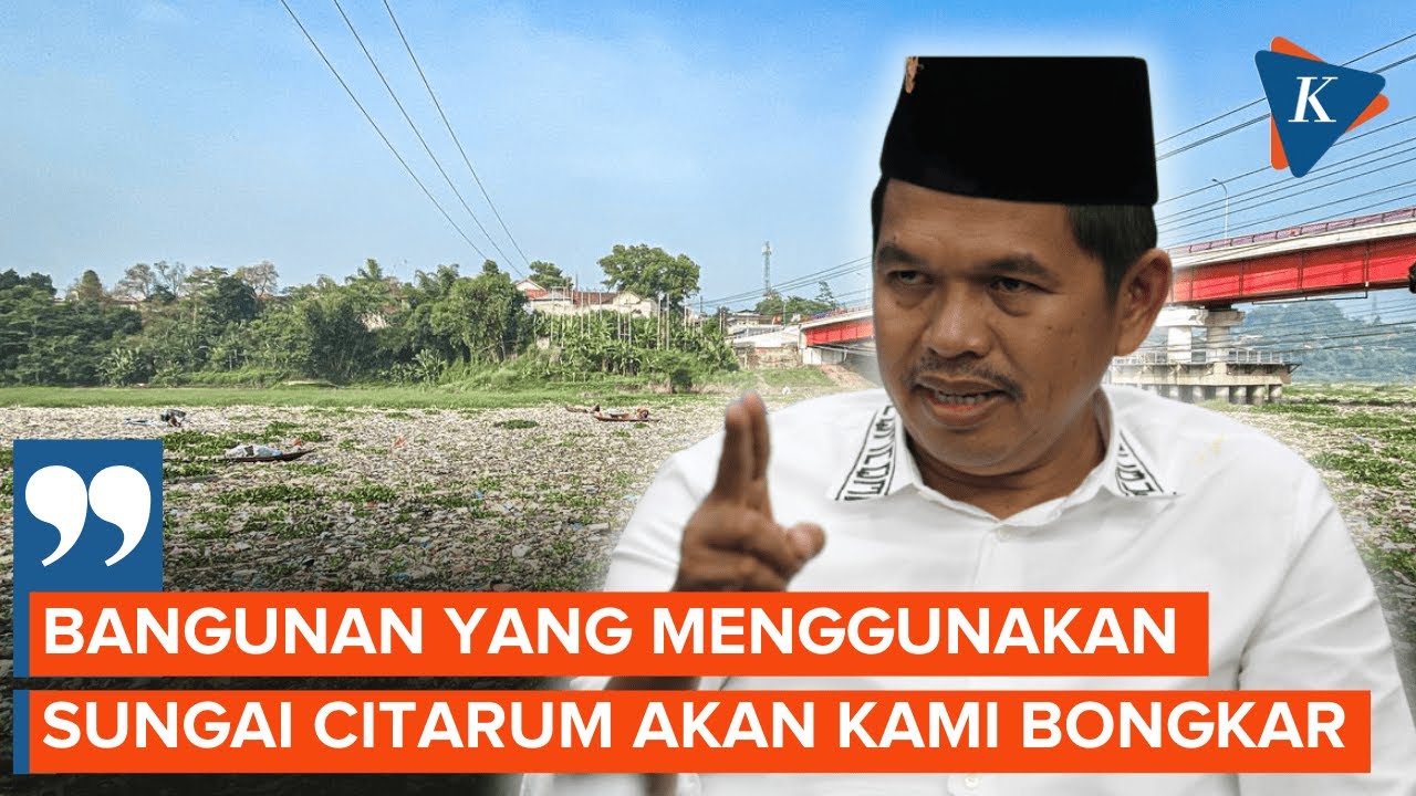 Dedi Mulyadi Bakal Bongkar Bangunan di Sepanjang Sungai Citarum