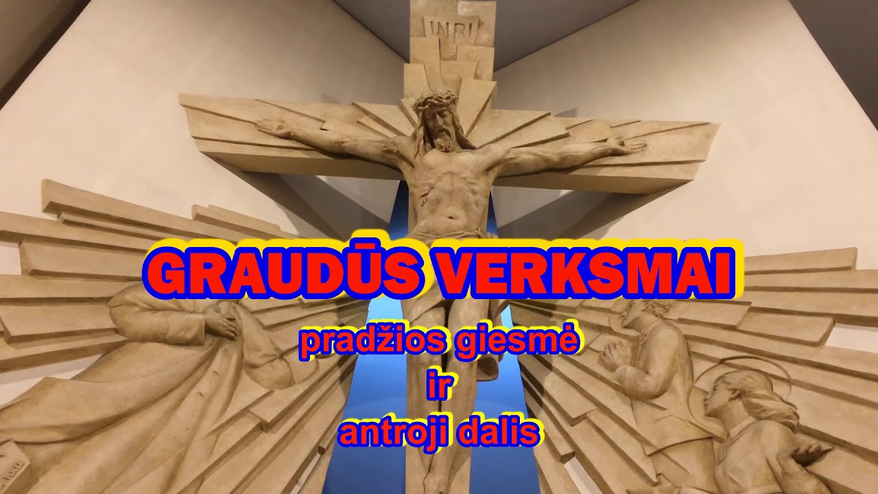 GRAUDŪS VERKSMAI  - pradžios giesmė ir antroji dalis (su choru ir žodžiais)