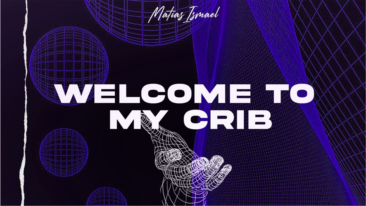 WELCOME TO MY CRIB (LATIN TECH) - Matias Ismael