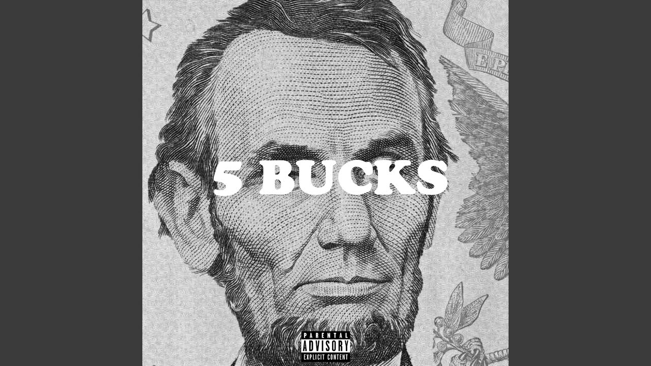 5 BUCKS