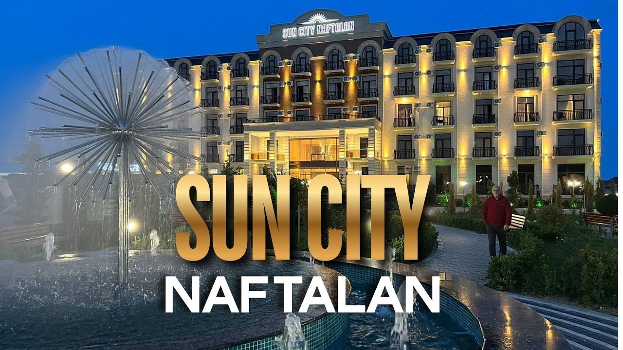 Сан Сити Нафталан - подробное описание, цены, условия, санаторий. (Sun City Naftalan)