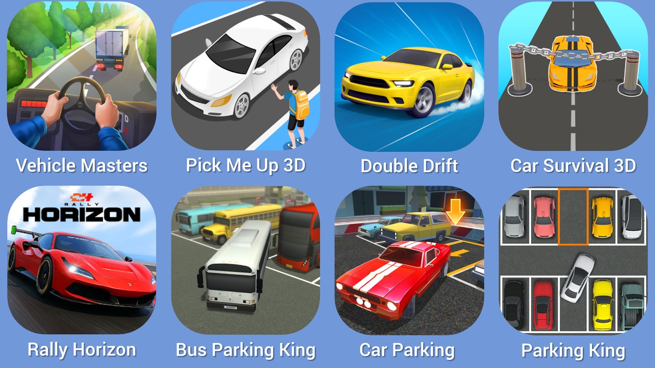 Vehicle Masters, Pick Me Up 3D, Double Drift, Car Survival 3D, Rally Horizon, Bus Parking King