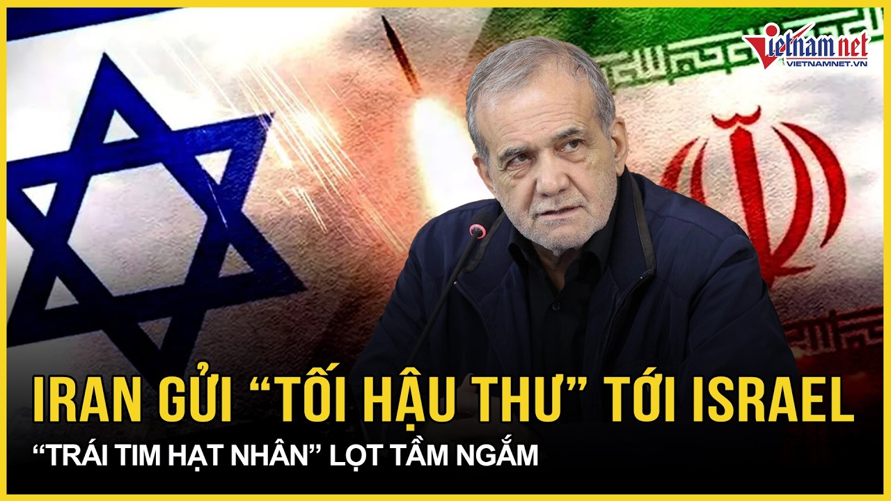 Iran gửi thẳng “tối hậu thư” tới Israel - “trái tim hạt nhân” lọt tầm ngắm nếu Mỹ quyết “thay máu”