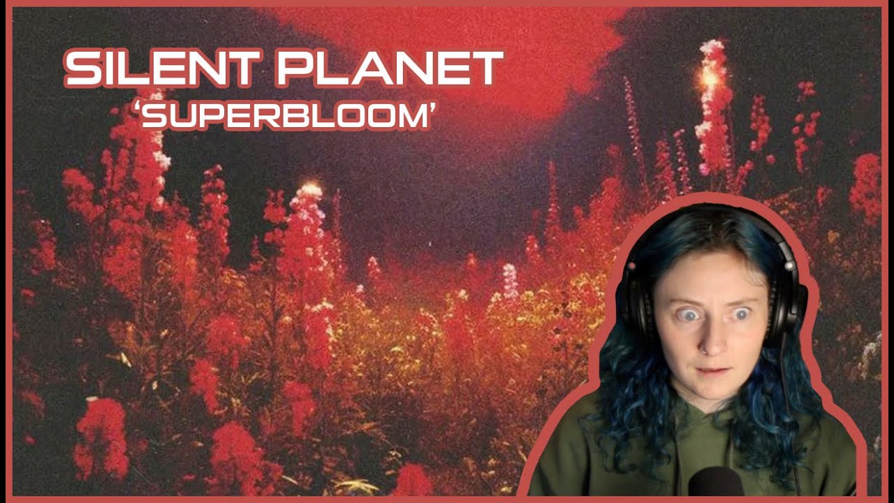 SILENT PLANET | 'SUPERBLOOM' | ALBUM REACTION/REVIEW