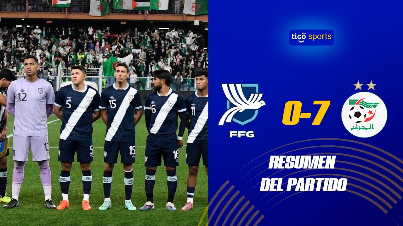 GOLPE DURO PARA LA SELECCI&Oacute;N // Guatemala 0-7 Argelia // Resumen completo