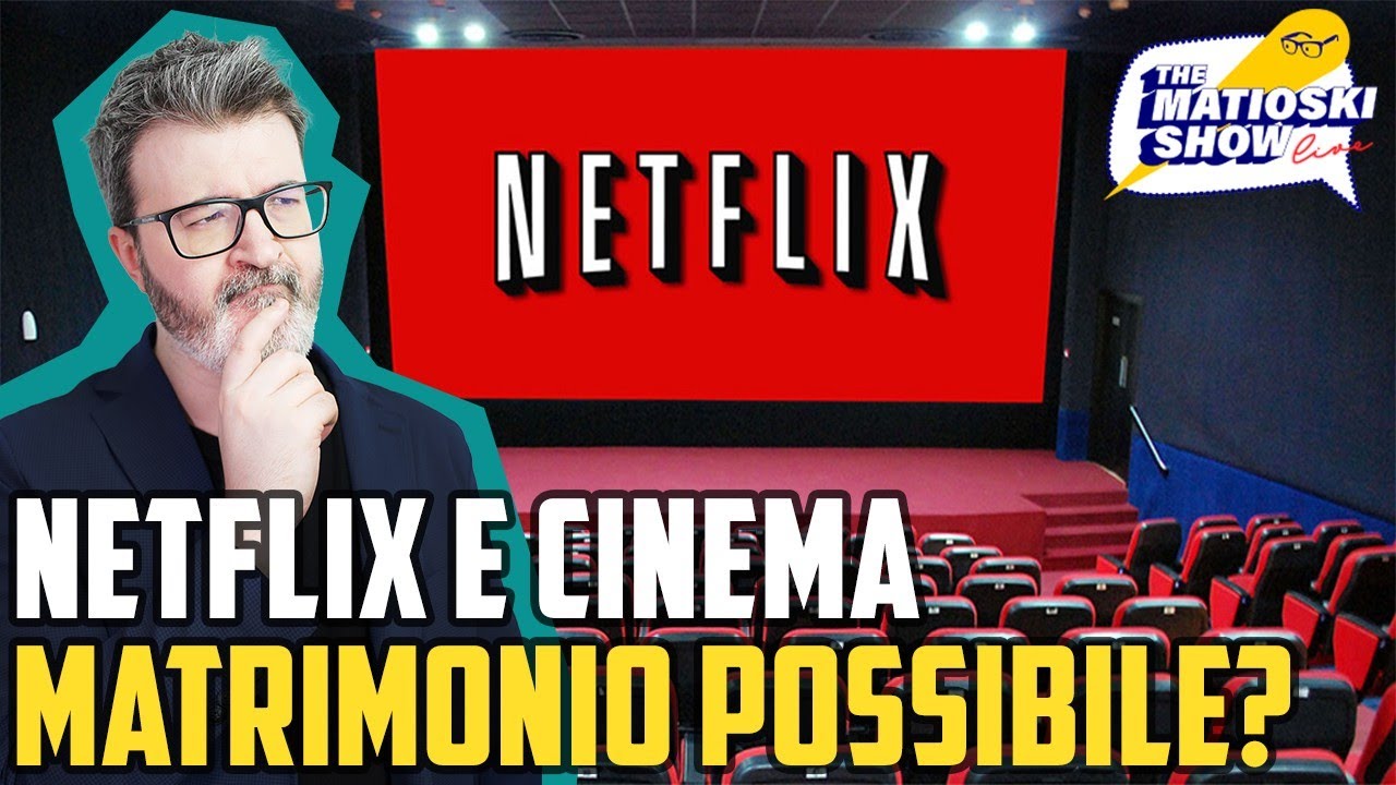 Netflix: Cinema E Streaming Saranno Complementari! - Matioski Clip