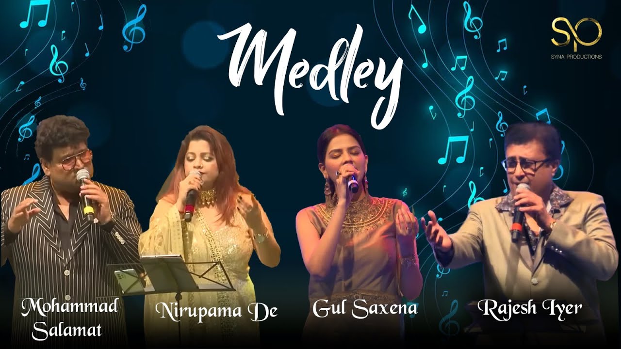 Medley / Mohammad Salamat /Nirupama De /Rajessh Iyer / Gul Saxena / Syna productions