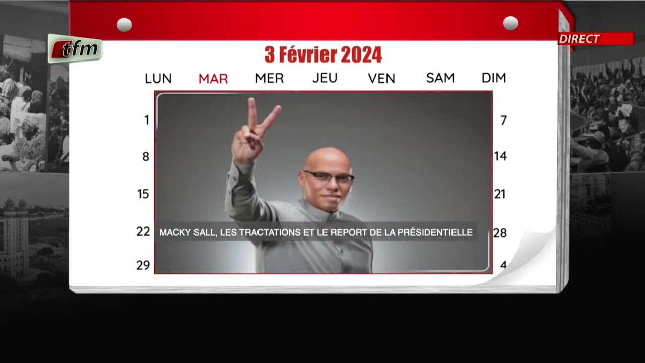 1 jour au SÉNÉGAL | 3 FÉVRIER 2024 : MACKY SALL, LES TRACTATIONS ET LE REPORT DE LA PRÉSIDENTIELLE