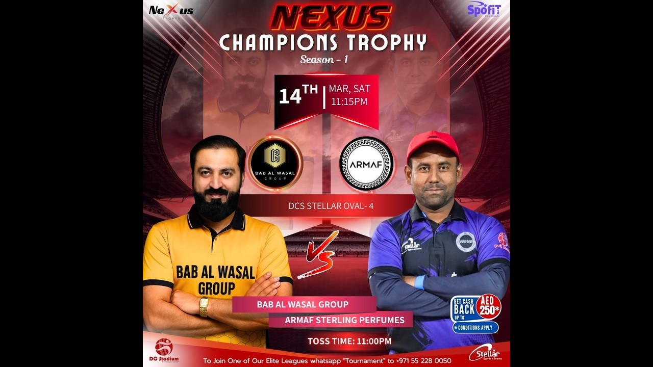 NEXUS CHAMPIONS TROPHY S1-  UAE BABAL WASAL GROUP Vs ARMAF STERLINGS CC UT