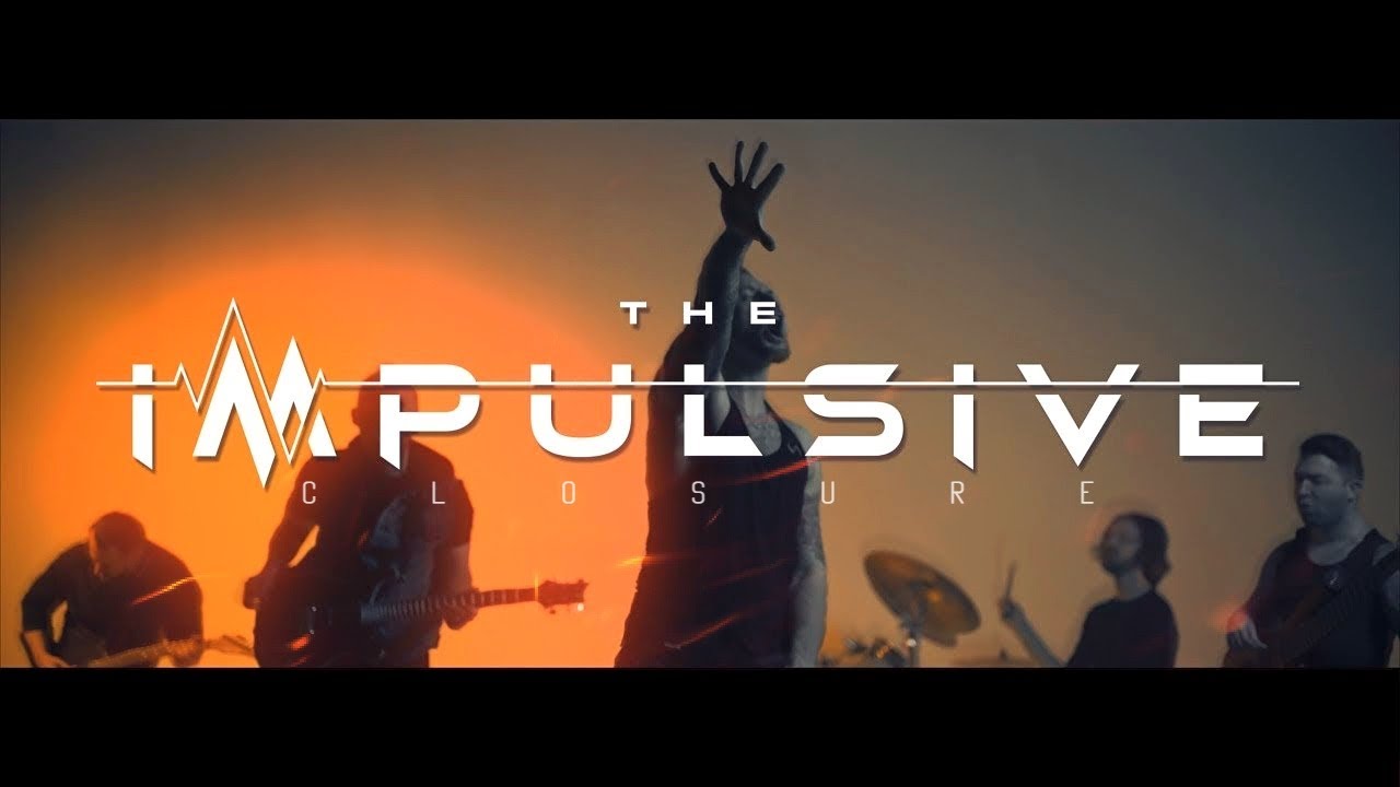 The Impulsive - Closure (Official Music Video)