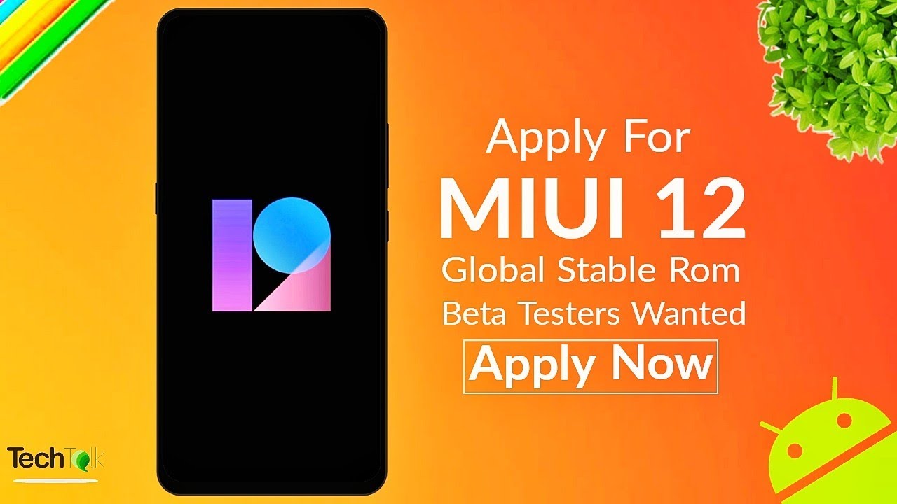 Apply Now for MIUI 12 global Stable rom beta testers 🔥🔥🔥