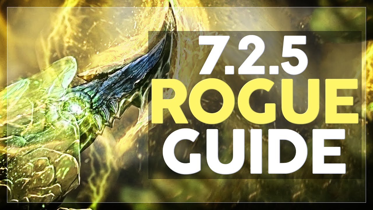 Subtlety Rogue PvE Guide - Patch 7.2.5