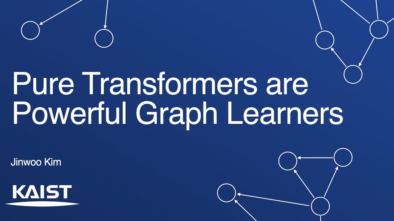Pure Transformers are Powerful Graph Learners | Jinwoo Kim