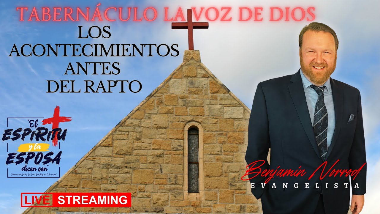 Los Acontecimientos Antes Del Rapto - Ev. Ben Norrod
