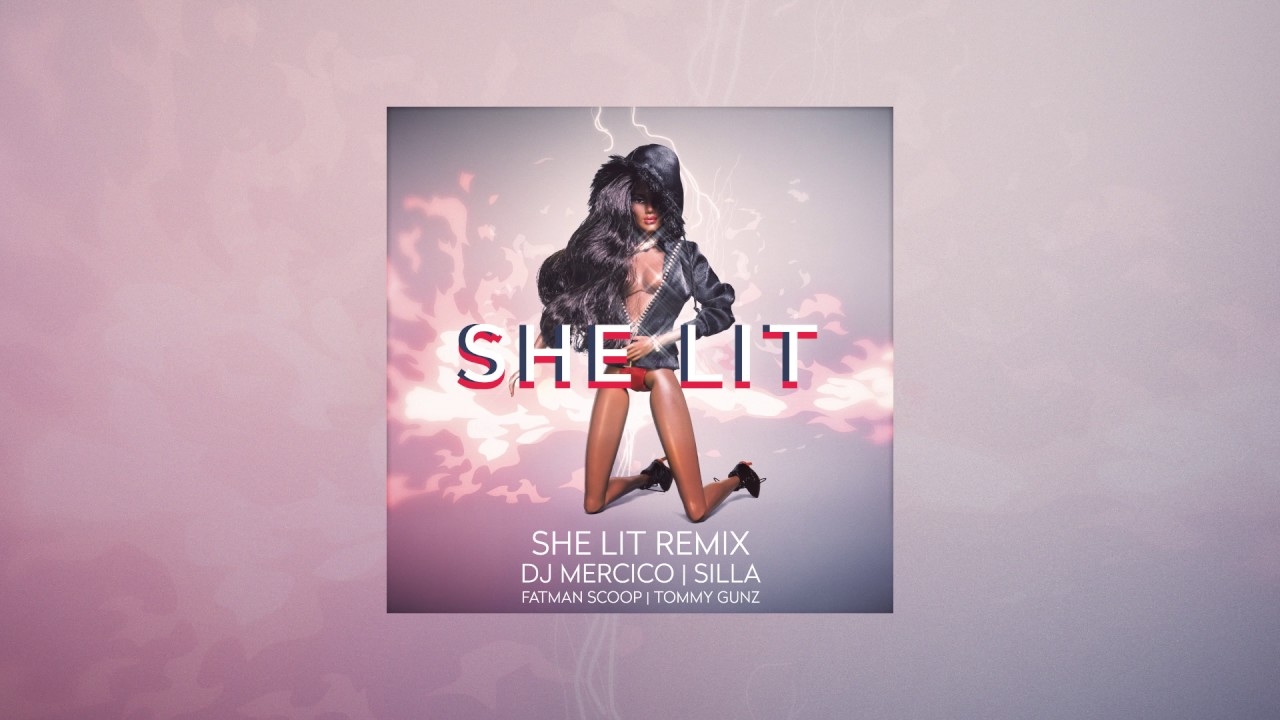 DJ Mercico feat. Silla, Fatman Scoop, Tommy Gunz  - SHE LIT REMIX (prod. by Menju)
