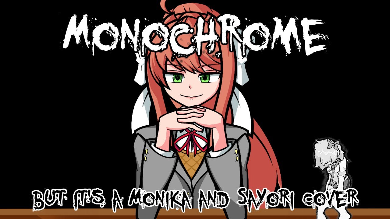GET OUT OF MY HEAD!!! (Monochrome but it's a Monika and Sayori Cover)