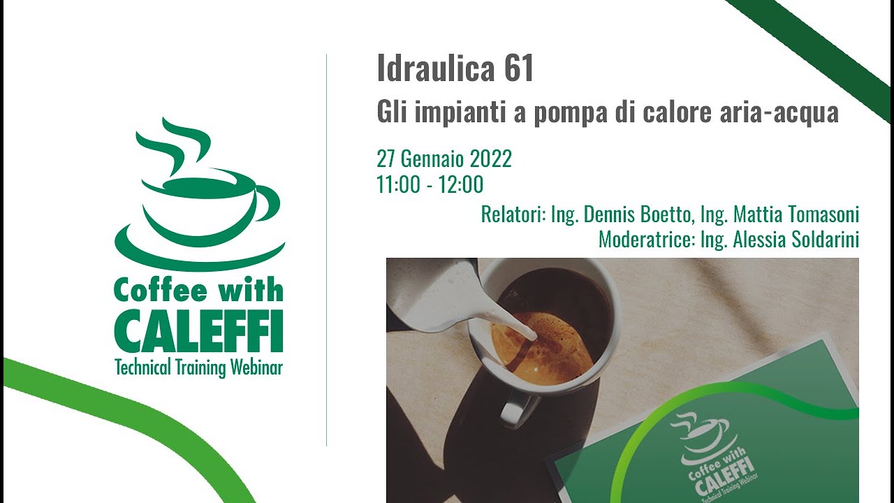 Idraulica 61 - Gli impianti a pompa di calore aria-acqua - Coffee with Caleffi