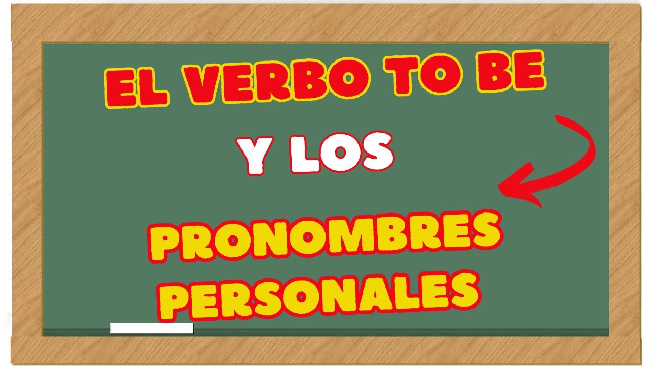 👉Lección Completa del VERBO TO BE y los PRONOMBRES PERSONALES-Bien explicado.✅
