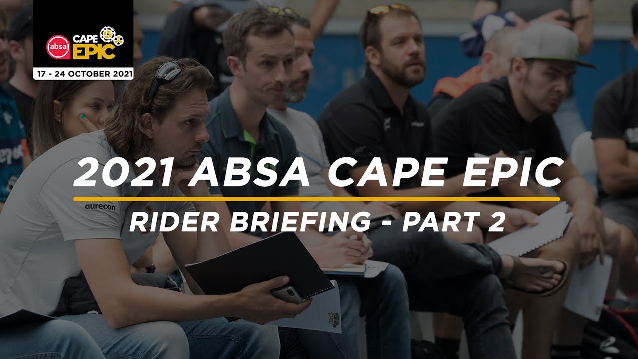 2021 Absa Cape Epic - Rider Briefing Part 2
