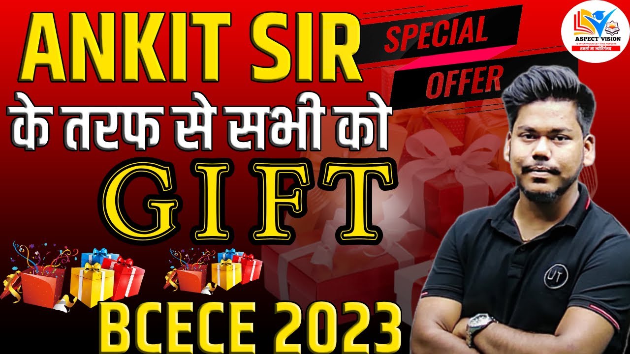 BCECE 2023 || ANKIT SIR BIRTHDAY SPECIAL GIFT TO ALL BCECE STUDENTS || BCECE 2023