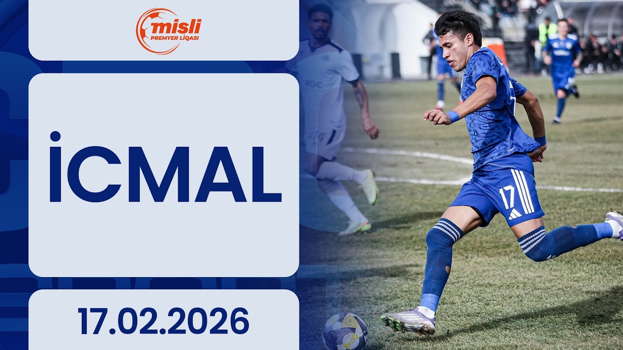 Misli Premyer Liqasında 20-ci turu icmalı | 17.02.2026