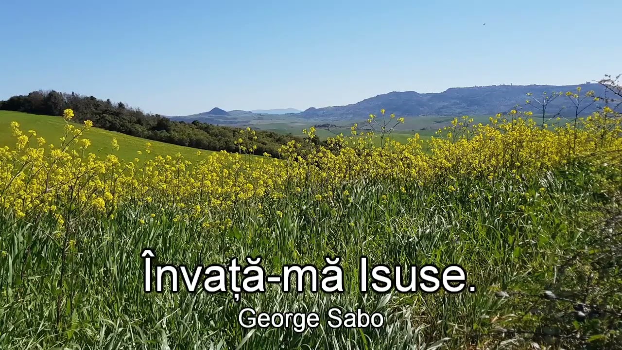 &Icirc;nvață-mă Isuse. George Sabo