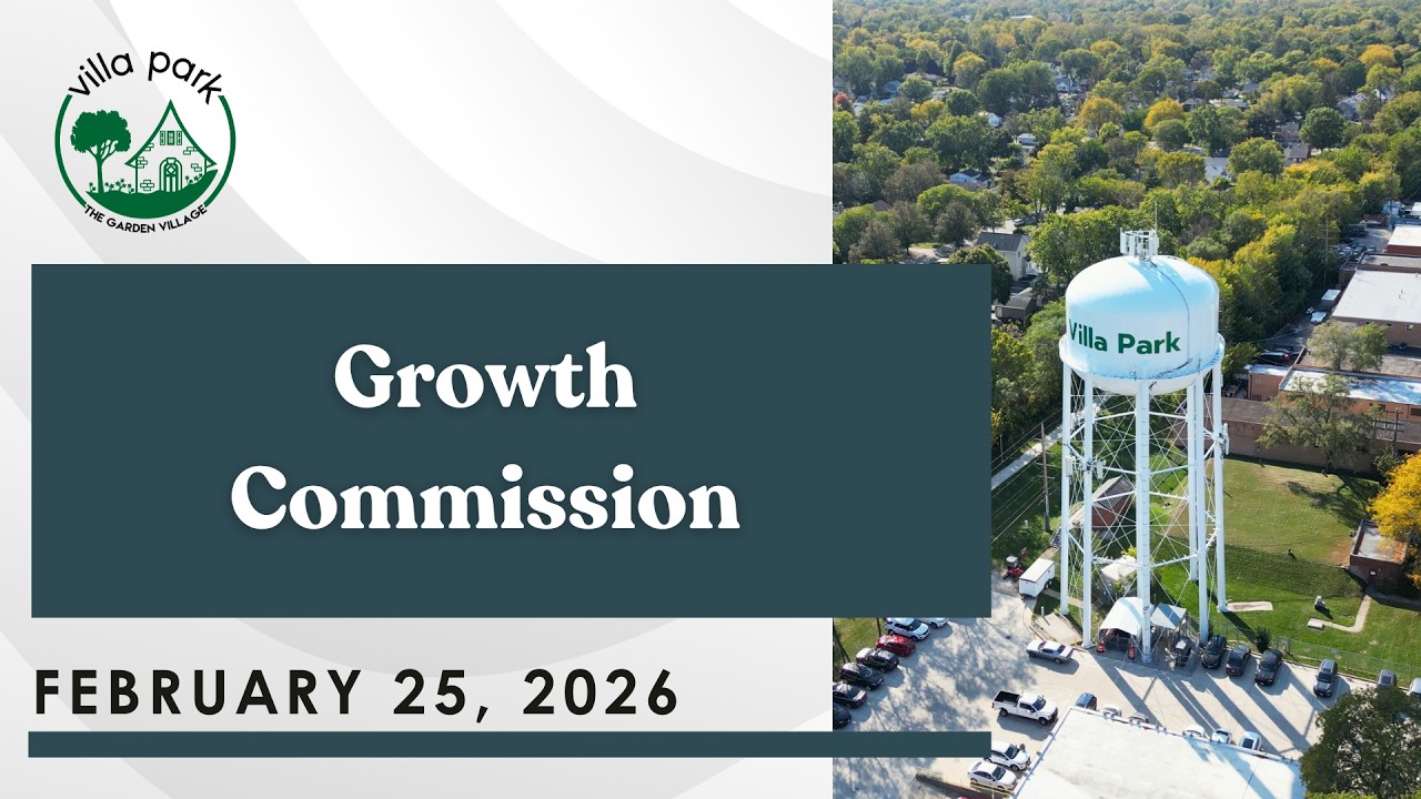 2026-02-25 Village of Villa Park Growth Commission Meeting