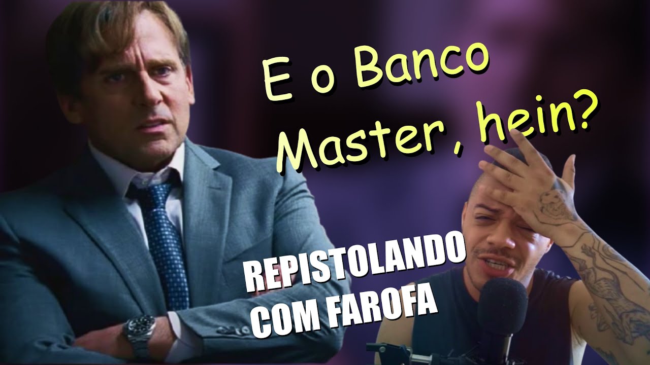A GRANDE APOSTA do Banco Master - REPISTOLANDO COM FAROFA