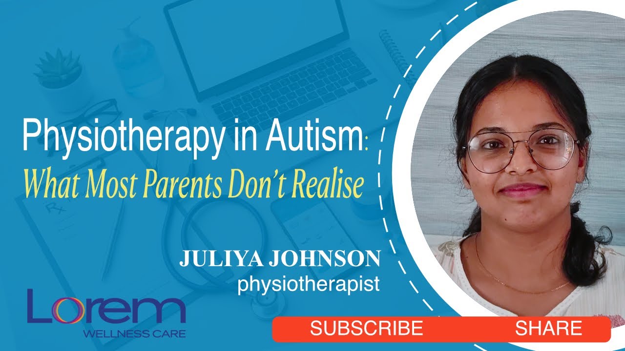 Part2 Physiotherapy in Autism: What Most Parents Don’t Realise. For more information call 9207070711
