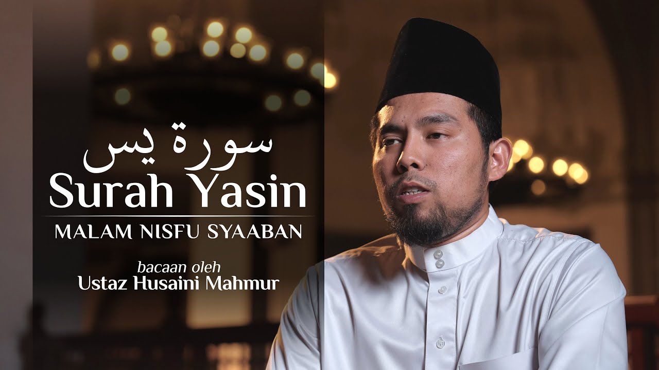 MALAM NISFU SYAABAN | Bacaan Yasin oleh Ustaz Husaini Mahmur | سورة يس