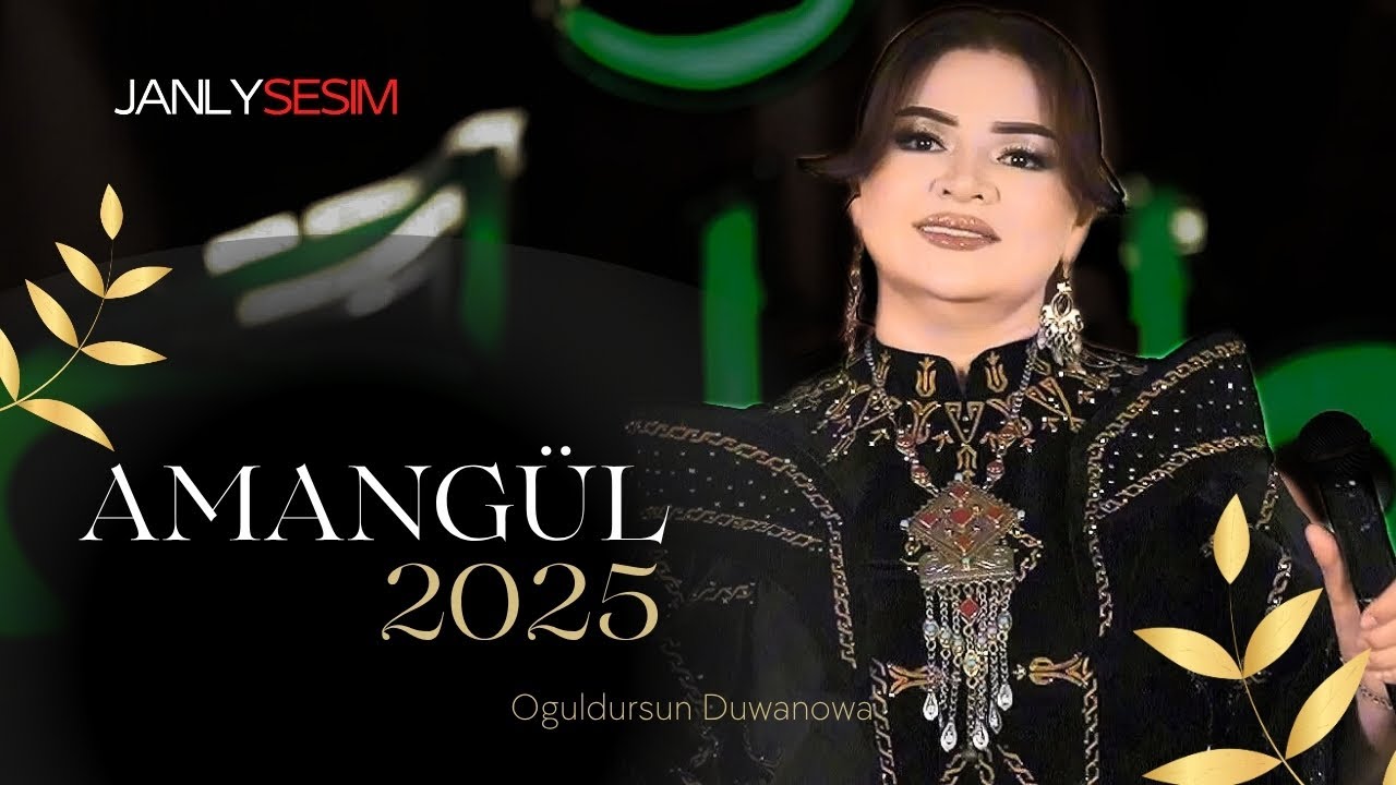 Amangül - Oguldursun Duwanowa ( Türkmen Aýdym 2025 ) Janly Ses