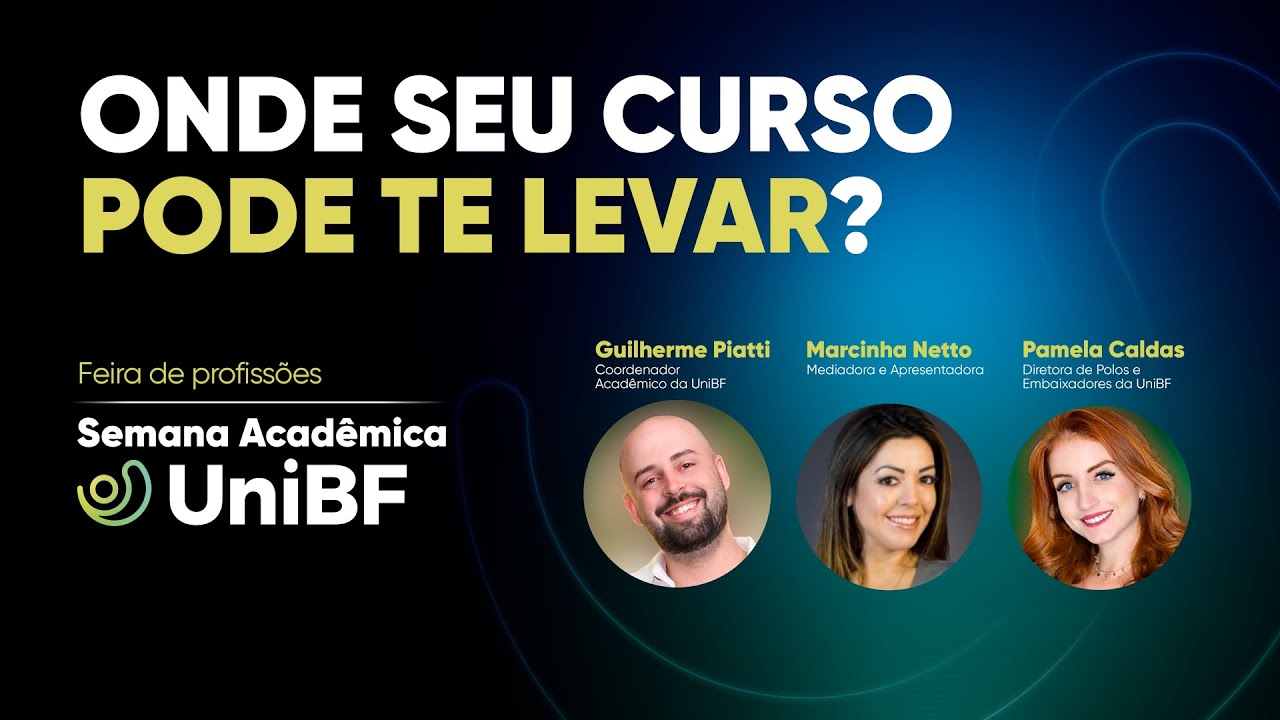 Semana Acadêmica UniBF - Onde seu curso pode te levar?