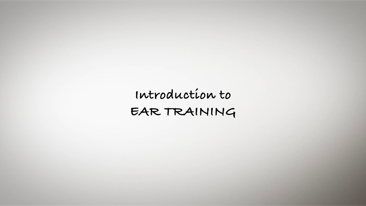 Introduction to EAR TRAINING
