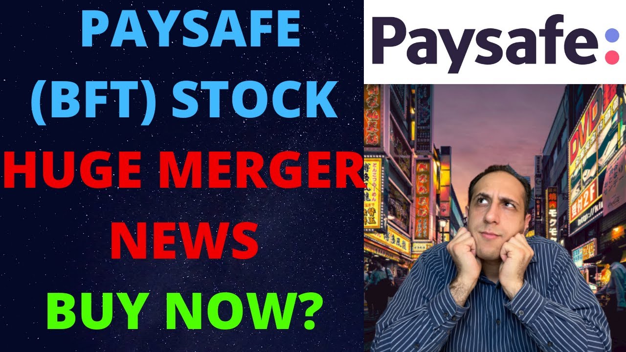 Paysafe / BFT Stock - Huge Merger News - Buy Now?