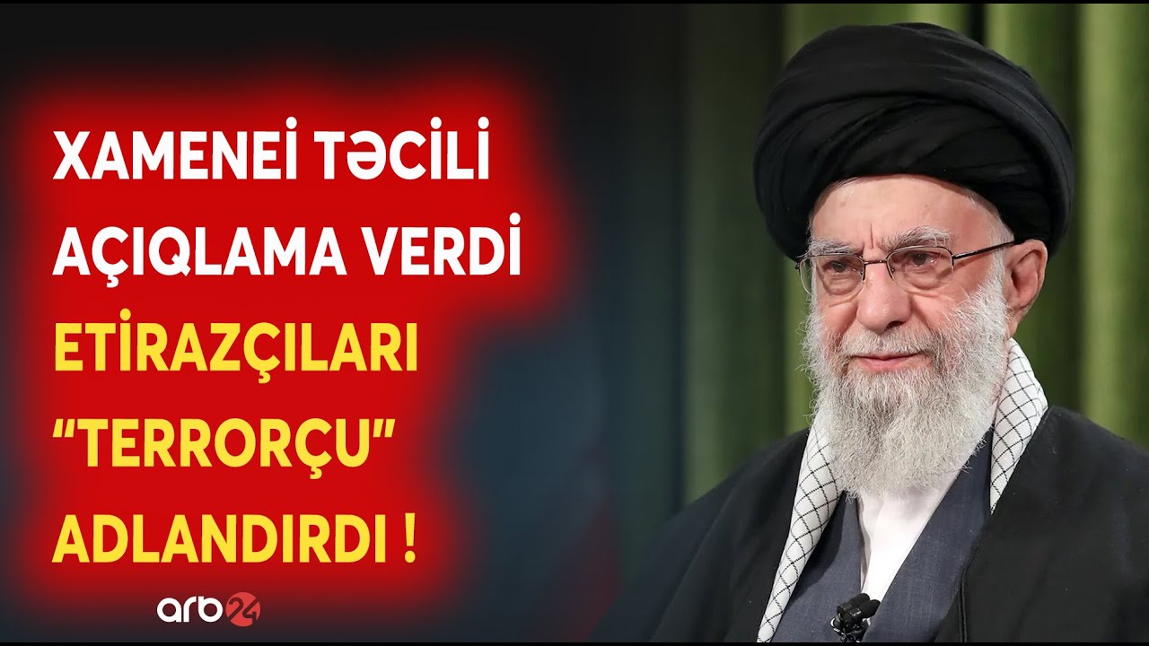 SON DƏQİQƏ! Xamenei TƏCİLİ AÇIQLAMA verdi - Etirazçıları TERRORÇU ADLANDIRDI - İranda NƏ BAŞ VERİR?