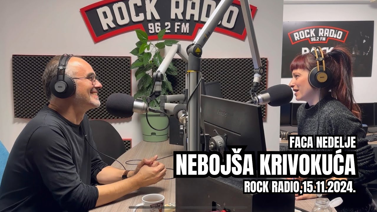 Faca nedelje: NEBOJŠA KRIVOKUĆA (Rock Radio, 15.11.2024)