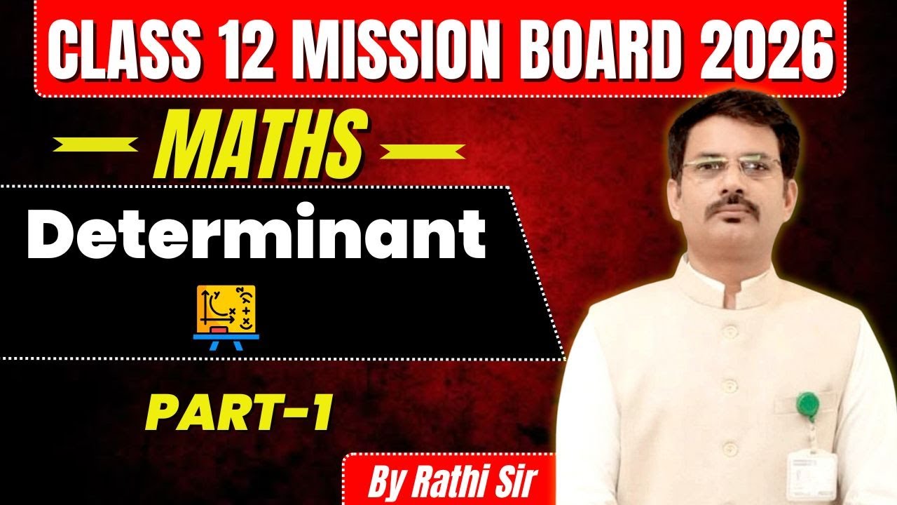 Determinants Class 12 Maths | Full Chapter One Shot | Board Exam 2026 | By Rathi Sir